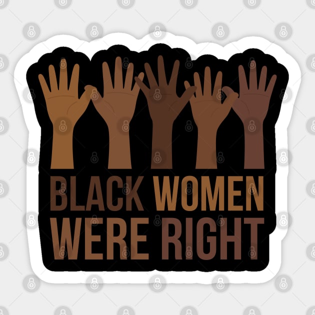 Black-Women-Were-Right Sticker by Creatifly Graphic Tees